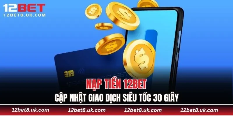 Nạp Tiền 12BET