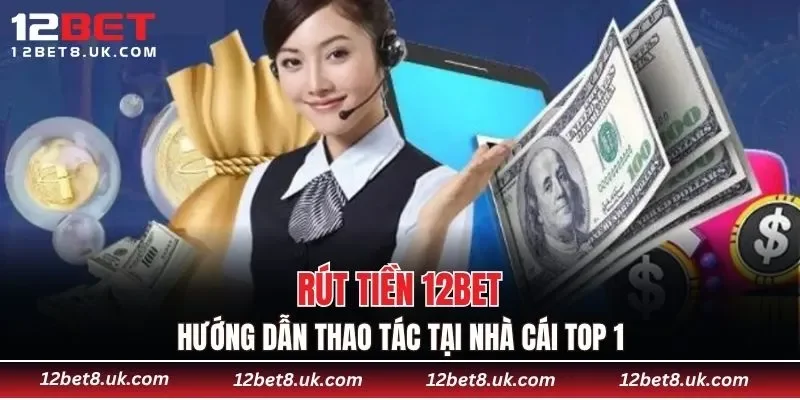Rút Tiền 12BET