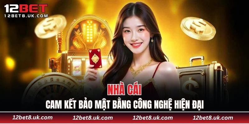 Nhà cái cam kết bảo mật bằng công nghệ hiện đại