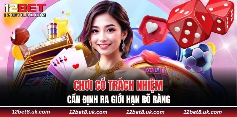 Chơi có trách nhiệm cần định ra giới hạn rõ ràng