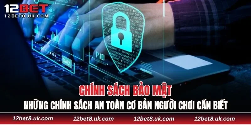 Những chính sách an toàn cơ bản người chơi cần biết